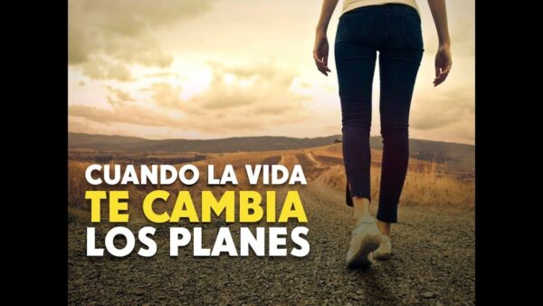 ¿Qué hacer cuando la vida nos cambia los planes? Descubre 5 estrategias ...
